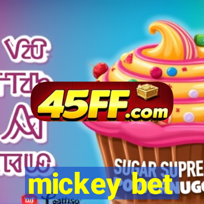 mickey bet